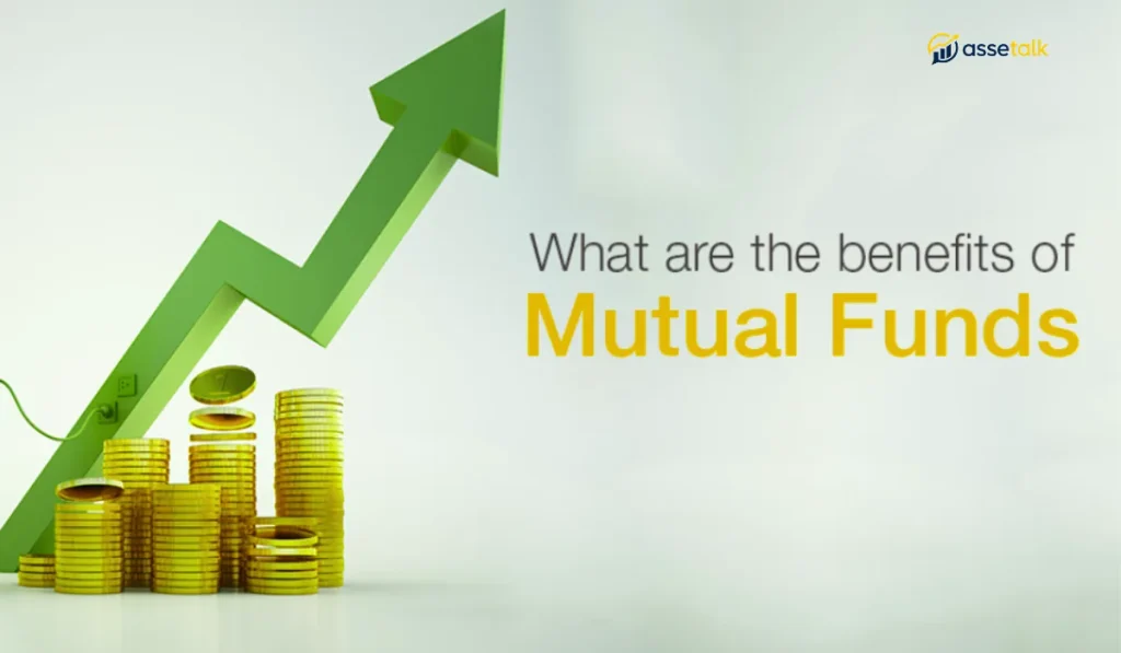 Benefits of Investing in Mutual Funds